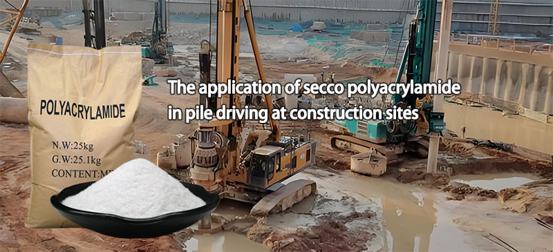Ang paggamit ng secco polyacrylamide sa tumpok na pagmamaneho sa mga lugar ng pagtatayo